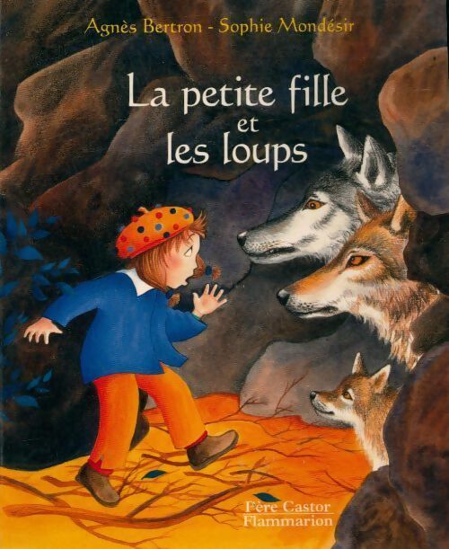 La petite fille et les loups - Agnès Bertron - Livre