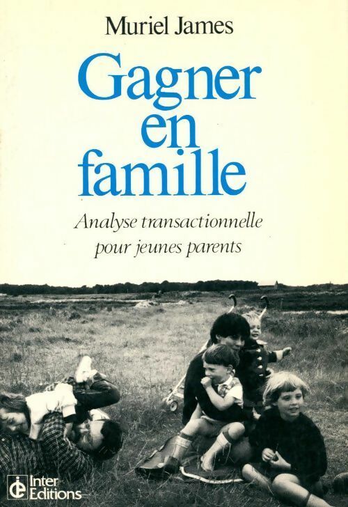 Livrenpoche : Gagner en famille. Analyse transactionnelle pour jeunes parents - Muriel James - Livre