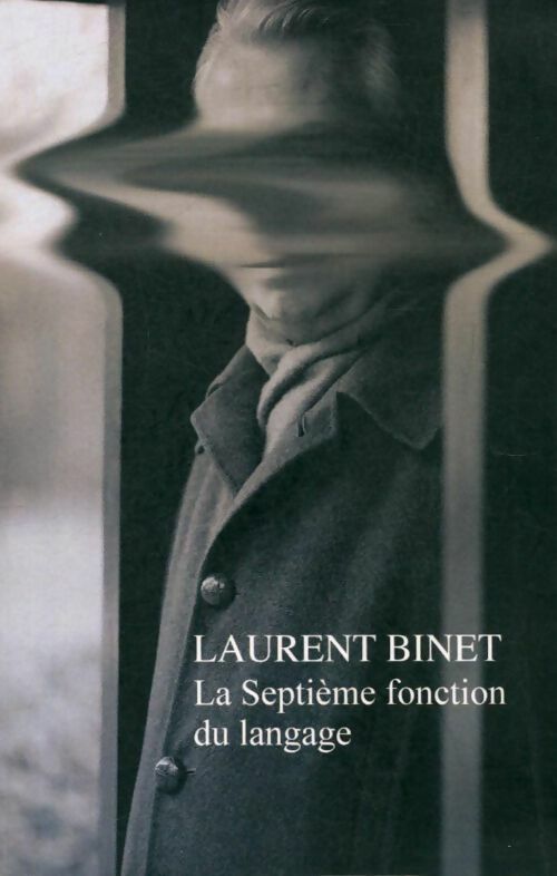 La septième fonction du langage - Laurent Binet - Livre