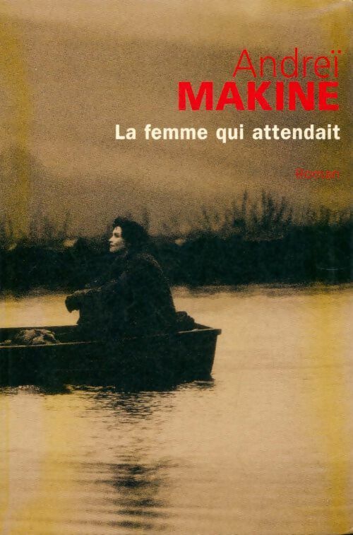 Livrenpoche : La femme qui attendait - Andreï Makine - Livre