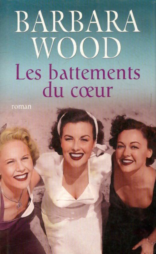 Livrenpoche : Les battements du coeur - Barbara Wood - Livre