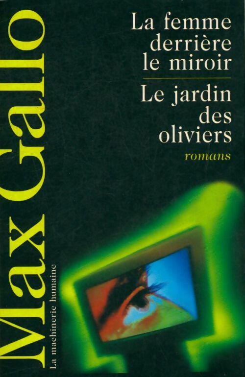 Livrenpoche : La femme derrière le miroir / Le jardin des oliviers - Max Gallo - Livre