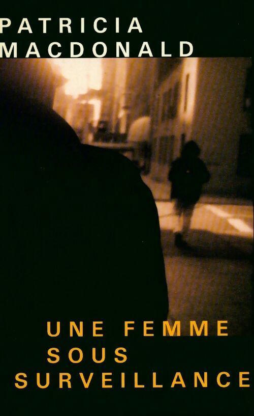Livrenpoche : Une femme sous surveillance - Patricia J. MacDonald - Livre