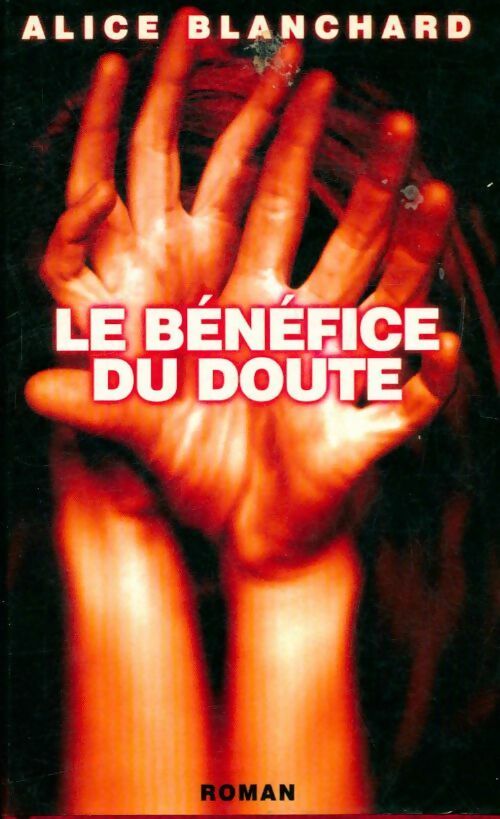Livrenpoche : Le bénéfice du doute - Alice Blanchard - Livre