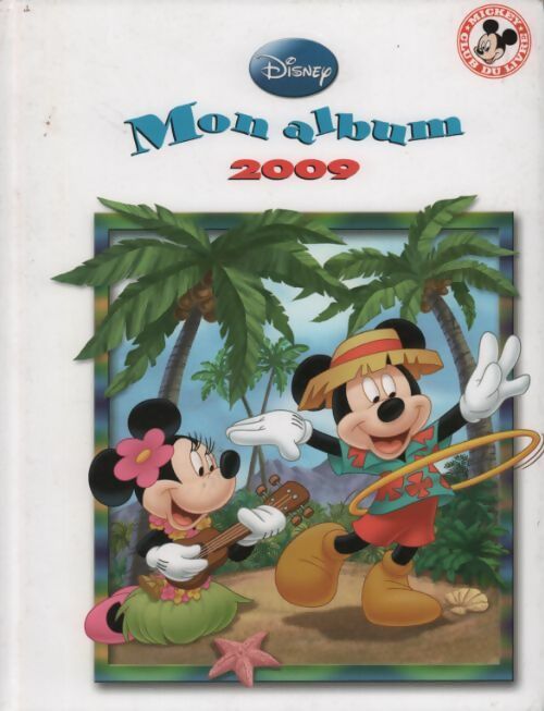 Mon album 2009 - Walt Disney -  Club du livre Mickey - Livre