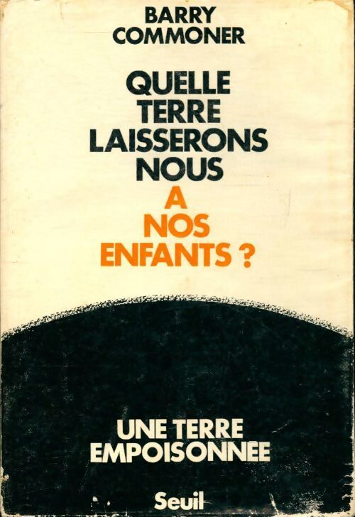 Livrenpoche : Quelle terre laisserons-nous à nos enfants ? - Barry Commoner - Livre