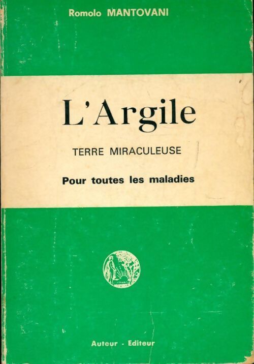 Livrenpoche : L'argile terre miraculeuse pour toutes les maladies - Romolo Mantovani - Livre