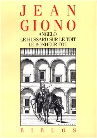Livrenpoche : Angelo / Le hussard sur le toit / Le bonheur fou - Jean Giono - Livre