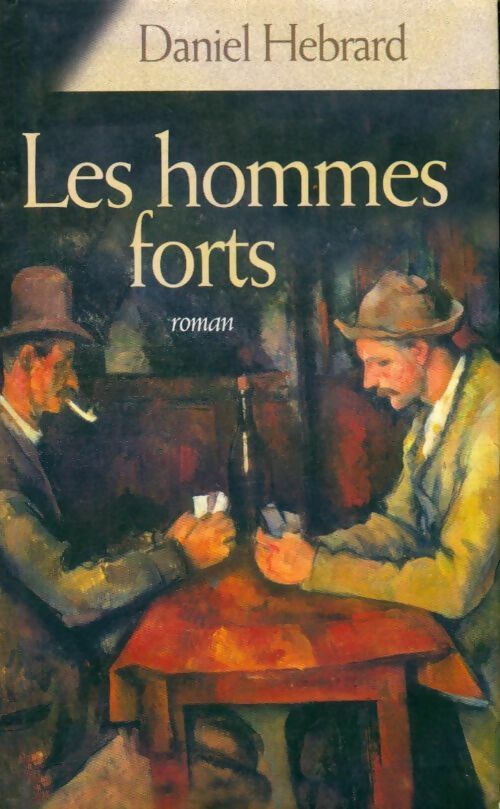 Livrenpoche : Les hommes forts - Daniel Hébrard - Livre