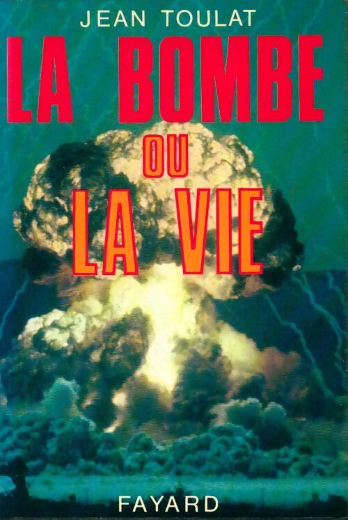 Livrenpoche : La bombe ou la vie - Jean Toulat - Livre