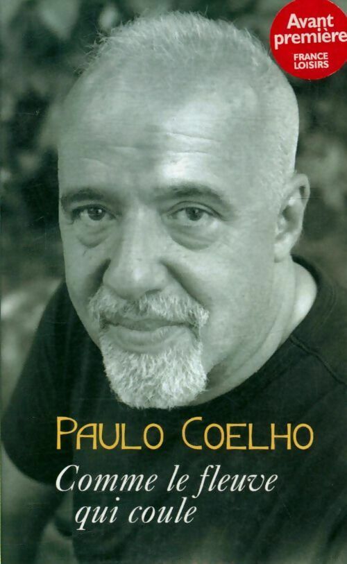 Comme le fleuve qui coule - Paulo Coelho -  France Loisirs GF - Livre
