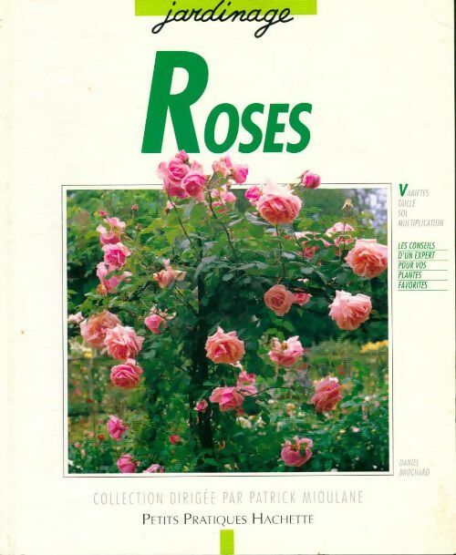 Roses - Daniel Brochard -  Petits pratiques Hachette - Livre