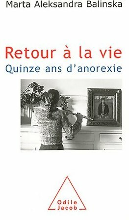Livrenpoche : Retour à la vie. Quinze ans d'anorexie - Marta-Aleksandra Balinska - Livre