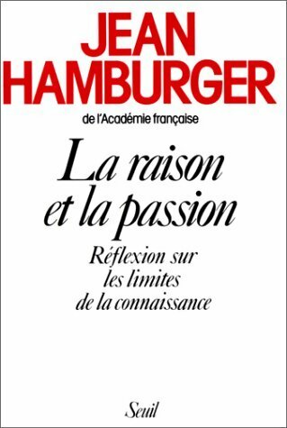 Livrenpoche : La raison et la passion : Réflexion sur les limites de la connaissance - Jean Hamburger - Livre
