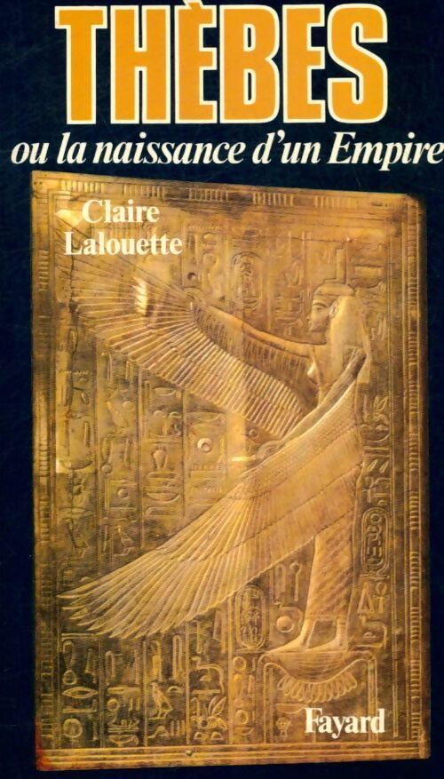 Livrenpoche : Thèbes ou la naissance d'un empire Tome II :  Pharaons - Claire Lalouette - Livre