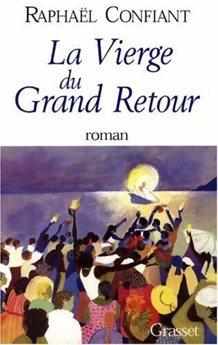 Livrenpoche : La vierge du grand retour - Raphaël Confiant - Livre