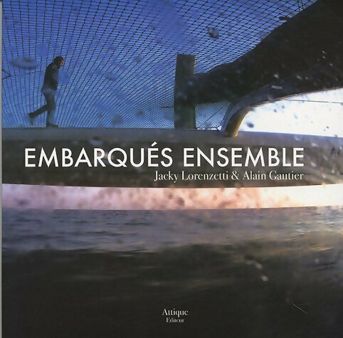 Livrenpoche : Embarqués ensemble - Jacky Lorenzetti, Alain Gautier - Livre