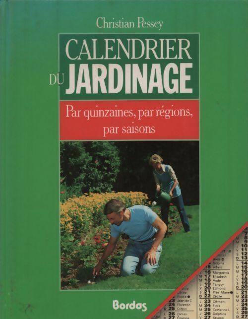 Livrenpoche : Calendrier du jardinage. Par quinzaines par régions par saisons - Christian Pessey - Livre