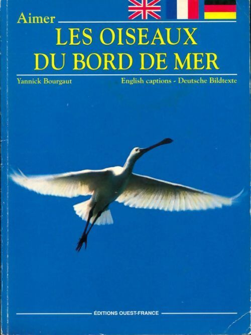 Les oiseaux du bord de mer - Yannick Bourgault -  Ouest France GF - Livre