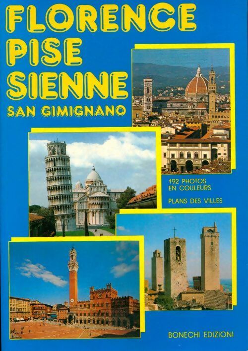 Florence, Pise, Sienne - Collectif -  Bonechi GF - Livre