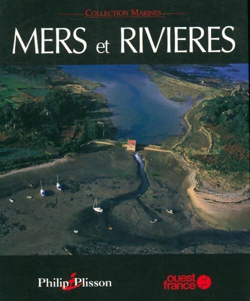 Livrenpoche : Mers et rivières - Philip Plisson - Livre