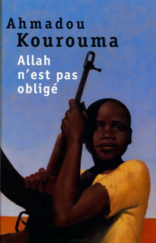 Allah n'est pas obligé - Ahmadou Kourouma - Livre