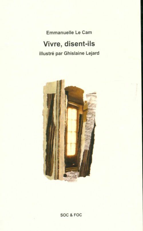 Livrenpoche : Vivre disent-ils - Emmanuelle Le Cam - Livre
