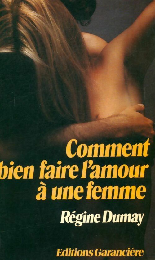 Livrenpoche : Comment bien faire l'amour à une femme - Régine Dumay - Livre