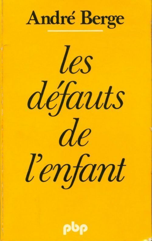 Livrenpoche : Les défauts de l'enfant - André Berge - Livre