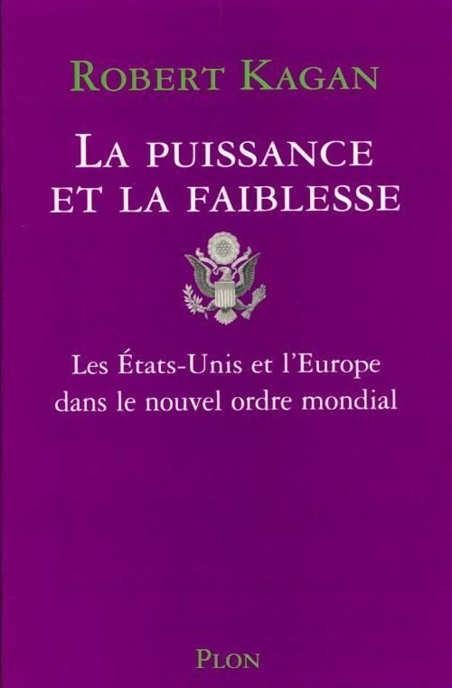 Livrenpoche : La puissance et la faiblesse - Robert Kagan - Livre