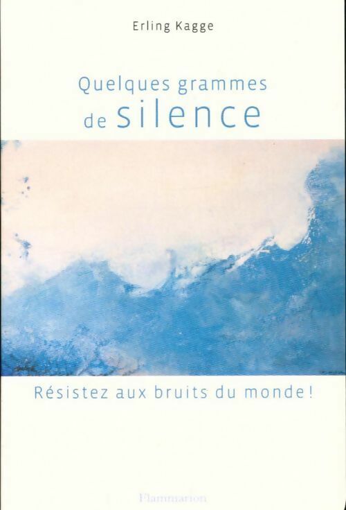 Livrenpoche : Quelques grammes de silence - Erling Kagge - Livre