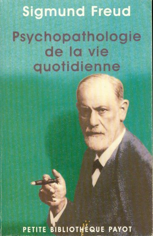 Livrenpoche : Psychopathologie de la vie quotidienne - Sigmund Freud - Livre