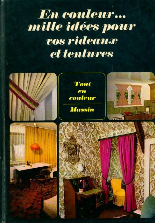 Livrenpoche : En couleur... Mille idées pour vos rideaux et tentures - Jacques Delarue - Livre