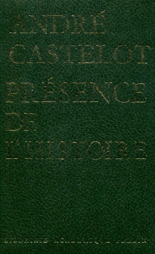 Livrenpoche : Présence de l'histoire - André Castelot - Livre