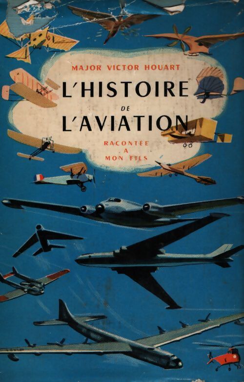 L'histoire de l'aviation racontée à mon fils - Victor Houart - Livre