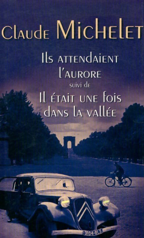 Livrenpoche : Ils attendaient l'aurore suivi de il était une fois dans la vallée - Claude Michelet - Livre
