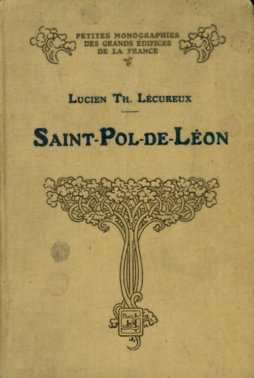 Livrenpoche : Saint-Pol-de-Léon : La cathédrale, le Kreisker - Lucien Lécureux - Livre