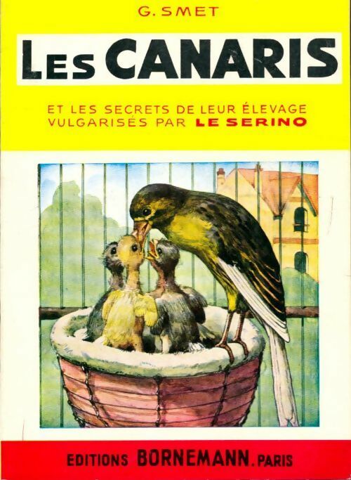 Livrenpoche : Les canaris et les secrets de leur élevage - Gustave Smet - Livre