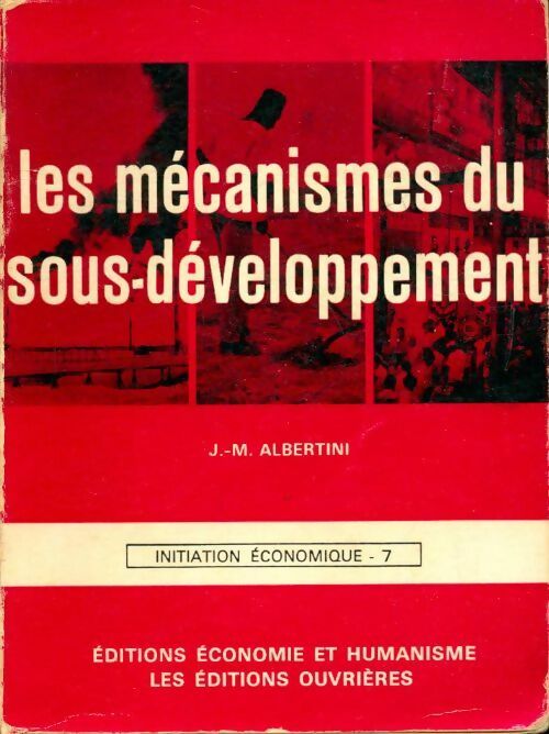 Les mécanismes du sous-développement - Jean-Marie Albertini -  Economie et humanisme - Livre