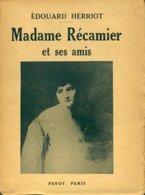 Livrenpoche : Madame Récamier et ses amis - Edouard Herriot - Livre
