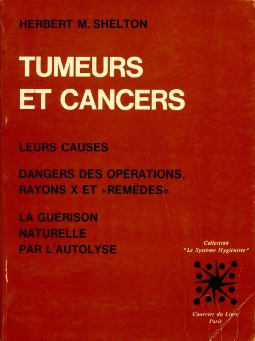 Tumeurs et cancers - Herbert-M Shelton - Livre