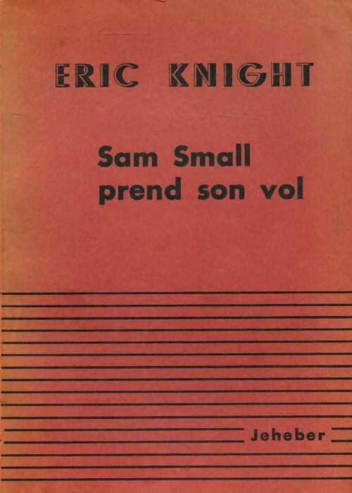 Livrenpoche : Sam Small prend son vol - Eric Knight - Livre