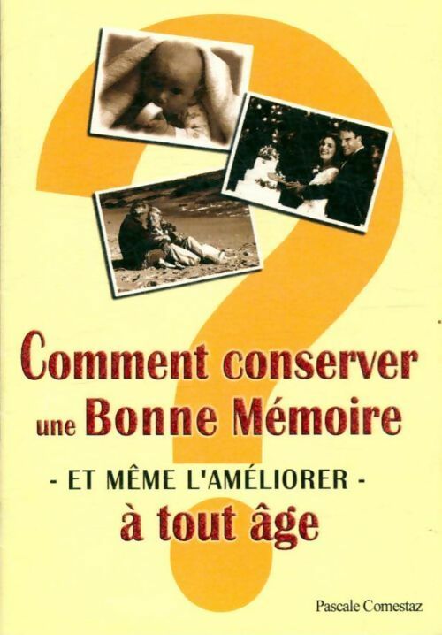 Livrenpoche : Comment conserver une bonne mémoire et même l'améliorer à tout âge - Pascale Comestaz - Livre