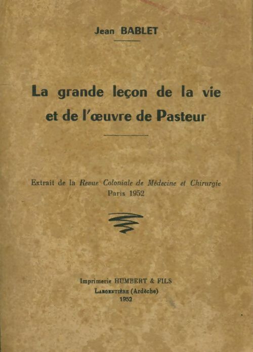 Livrenpoche : La grande leçon de la vie et de l'oeuvre de Pasteur - Jean Bablet - Livre