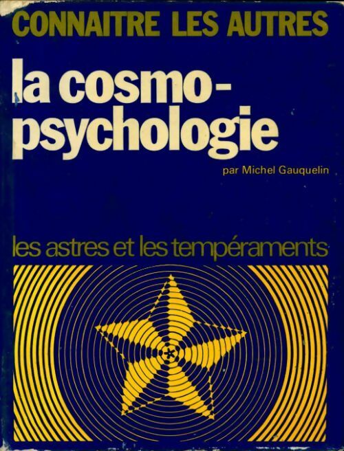 Livrenpoche : La cosmo-psychologie. Les astres et les tempéraments - Michel Gauquelin - Livre