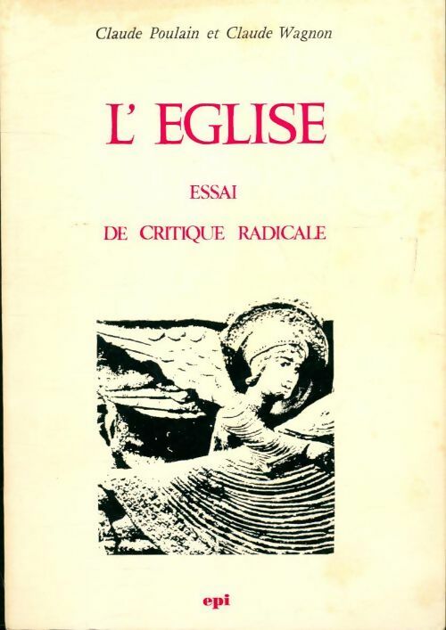Livrenpoche : L'Église : Essai de critique radicale - Claude Wagnon - Livre