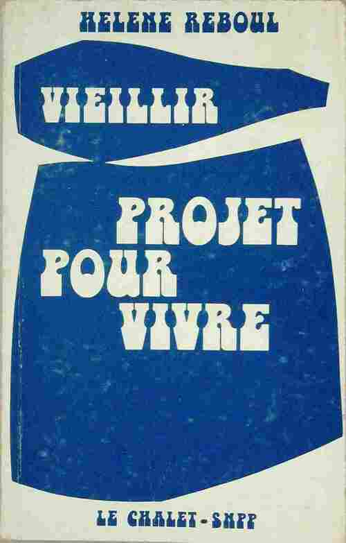 Livrenpoche : Vieillir projet pour vivre - Hélène Reboul - Livre
