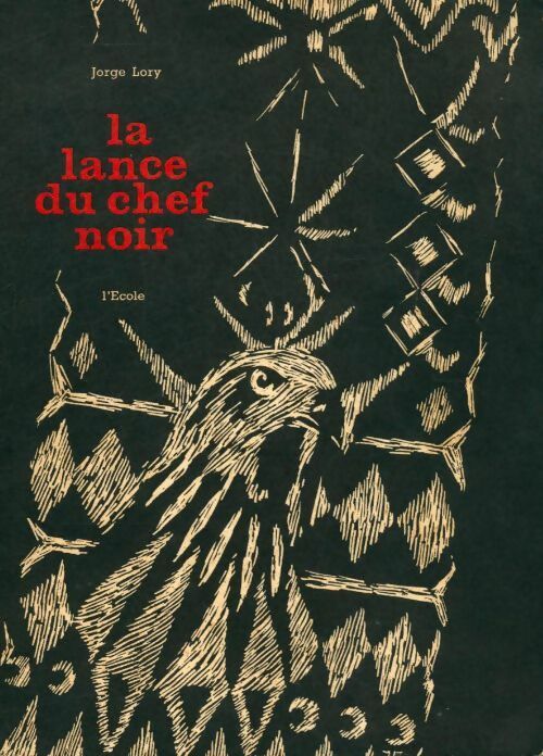 Livrenpoche : La lance du chef noir - Jorge Lory - Livre