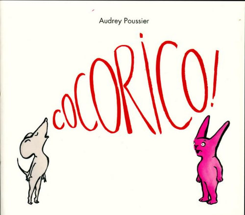 Livrenpoche : Cocorico! - Audrey Poussier - Livre