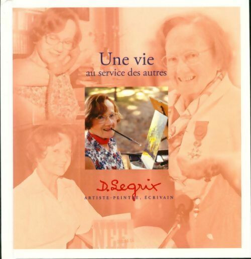 Livrenpoche : Une vie au service des autres - Denise Legrix - Livre